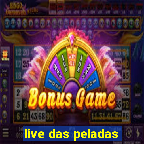 live das peladas